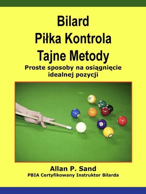 cover image of Bilard Piłka Kontrola Tajne Metody--Proste sposoby na osiągnięcie idealnej pozycji